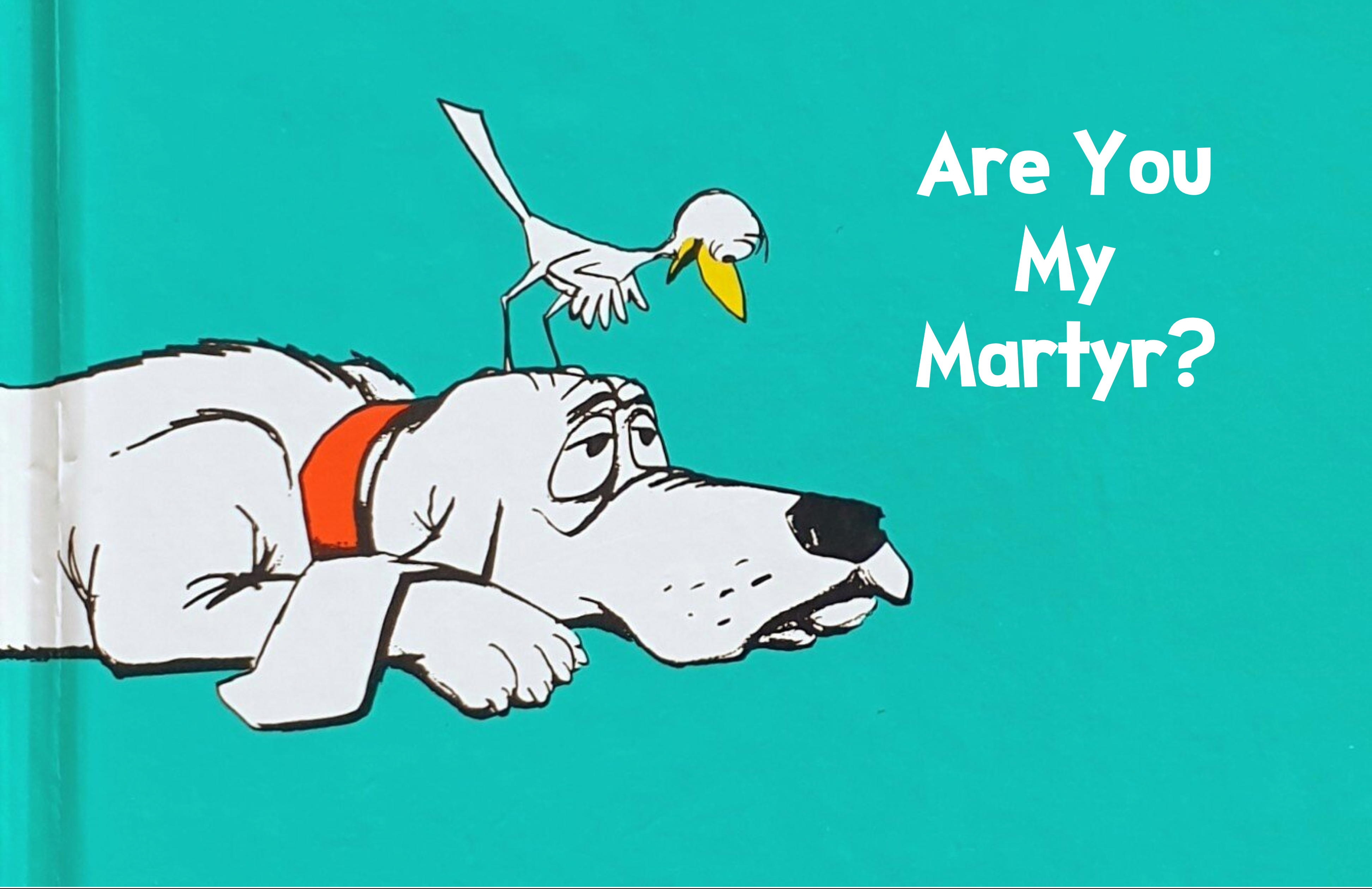 Are you my martyr? - Vimarsana News
