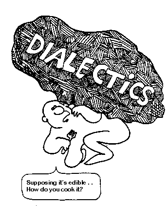 A person heavily burdened with dialectics.