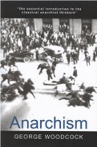 Anarchism A History of Libertarian Ideas and Movements