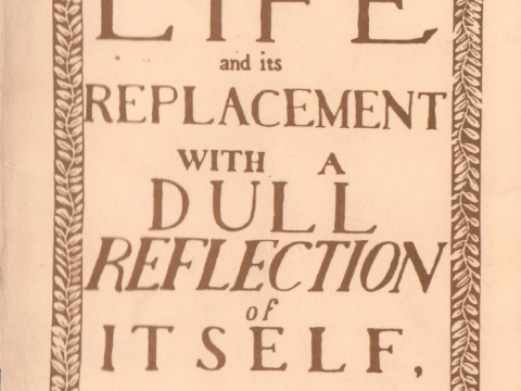 life and its replacement with a dull reflection of itself