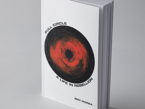 A photograph of the book Full Circle: A Life in Rebellion by Ben Morea
