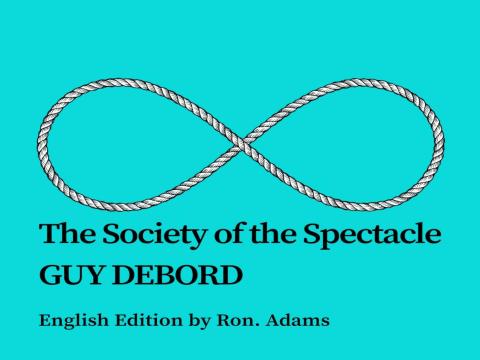 The Society of the Spectacle - Guy Debord, Guy Debord, Ron. Adams, Donald Nicholson-Smith