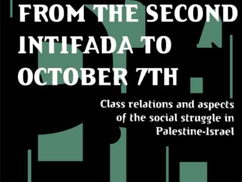 A cover displaying the title and subtitle of the "zine" called "From the Second Intifada to October 7th: Class relations and aspects of the social struggle in Palestine-Israel" authored by Deserters of Capitalist Peace & Comrades