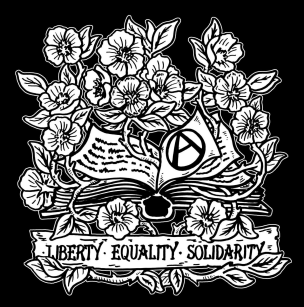 Book with an anarchy symbol and surrounded by flowers. Says "Liberty, Equality, Solidarity"