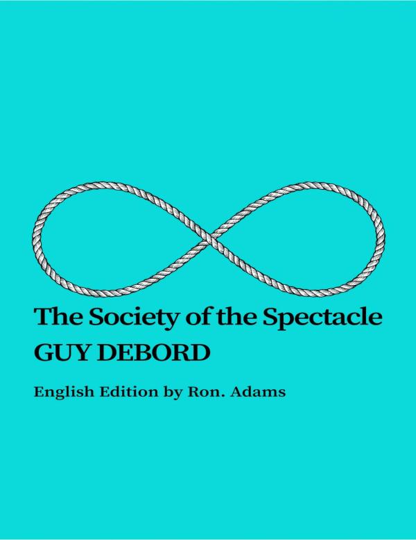 The Society of the Spectacle - Guy Debord, Guy Debord, Ron. Adams, Donald Nicholson-Smith