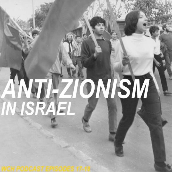 E18: Anti-Zionism in Israel, part 2. E18: Anti-Zionism in Israel, part 2.