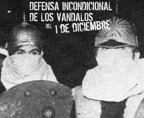 Defensa incondicional de los vandalos del 1 de deciembre Unconditional defense of the December 1st vandals